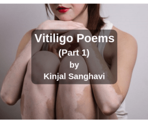  Vitiligo Poems : Living with Vitiligo (Part 1)