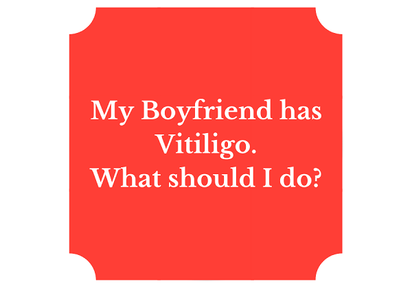 Boyfriend Vitiligo Marriage